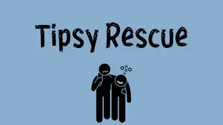 Tipsy Rescue