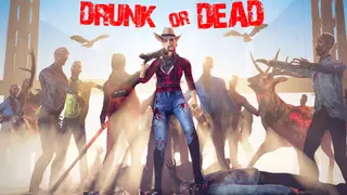 Drunk or Dead