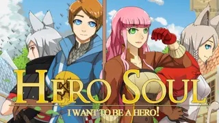 Hero Soul: I want to be a Hero!