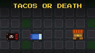 Tacos or Death