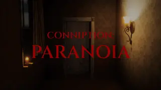 CONNIPTION: Paranoia