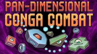 Pan-Dimensional Conga Combat