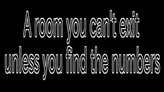 A room you can't exit unless you find the numbers