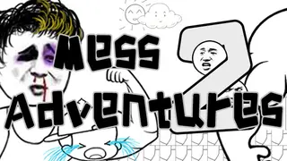 Mess Adventures 2