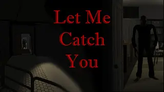 Let Me Catch You