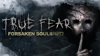 True Fear: Forsaken Souls Part 2