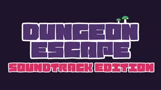 Dungeon Escape + Soundtrack