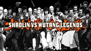 Shaolin vs Wutang Legends