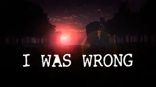 I Was Wrong