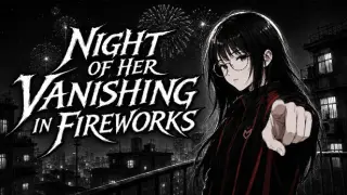 Night of her vanishing in fireworks