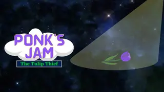 Ponk's Jam: The Tulip Thief