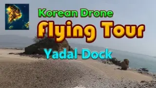 Korean Drone Flying Tour Yadal Dock - Switch