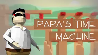 PAPA'S TIME MACHINE