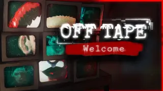 Off Tape: Welcome