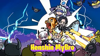 Henshin mybro!