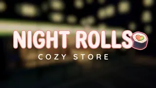 Night Rolls Cozy Store