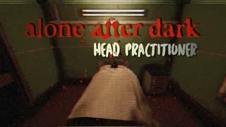 Alone After Dark: Head Practitioner