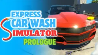 Express Car Wash Simulator: Legacy Prologue