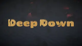 Deep Down