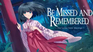 Be Missed and Remembered: The Letter from Mayoiga