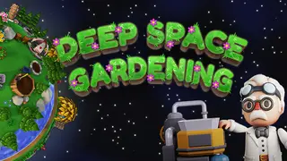 Deep Space Gardening