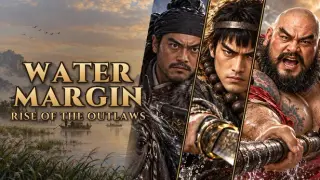 Water Margin: Rise of the Outlaws