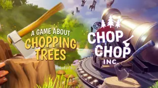 A Game About Chopping Trees x Chop Chop Inc
