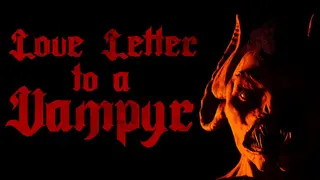 Love Letter to a Vampyr