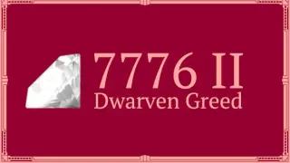 7776 II: Dwarven Greed