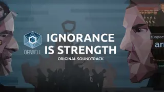 Orwell: Ignorance is Strength Original Soundtrack