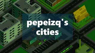pepeizq's Cities