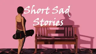 Short Sad Stories
