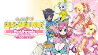 Muchi Muchi Pork! & PinkSweets Boosted
