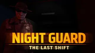 Night Guard - The Last Shift