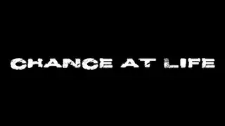 Chance at Life