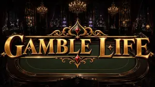 GAMBLE LIFE