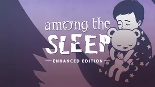 Among the Sleep Enhanced Edition