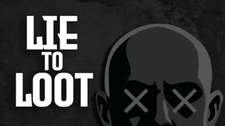 Lie to Loot