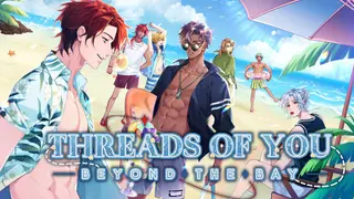 Threads of You: Beyond the Bay