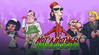 Not Another Weekend