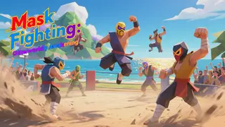 Mask Fighting:Otherworldly Awakening