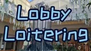 Lobby Loitering
