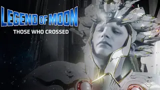 Legend of the Moon: Those Who Crossed