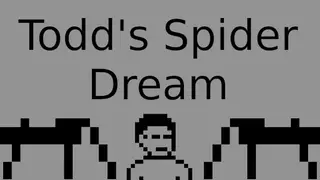 Todd's Spider Dream