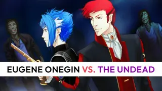 Eugene Onegin vs. the Undead