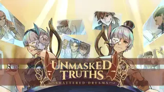 Unmasked Truths: Shattered Dreams