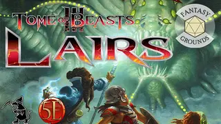 Fantasy Grounds - Tome of Beasts 3 Lairs for 5th