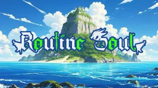 Routine Soul