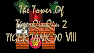 The Tower Of TigerQiuQiu 2 - Tiger Tank 70 Ⅷ