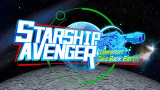 STARSHIP AVENGER Operation: Take Back Earth/スターシップアベンジャー 地球奪還大作戦
